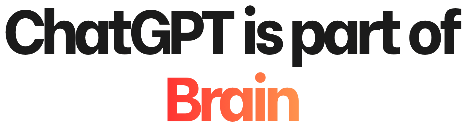 ChatGPT is part of Brain